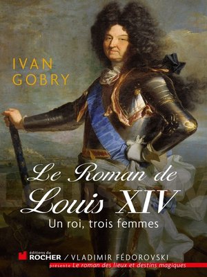 cover image of Le roman de Louis XIV
